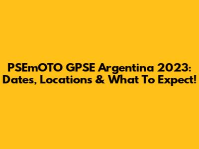 PSEmOTO GPSE Argentina 2023: Dates, Locations & What To Expect!