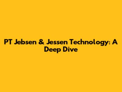 PT Jebsen & Jessen Technology: A Deep Dive