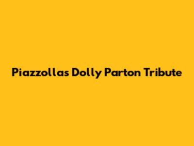 Piazzolla's Dolly Parton Tribute