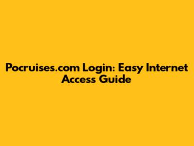 Pocruises.com Login: Easy Internet Access Guide