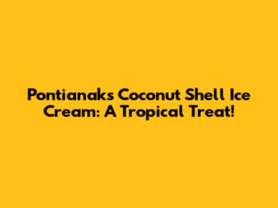 Pontianak's Coconut Shell Ice Cream: A Tropical Treat!