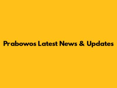 Prabowo's Latest News & Updates