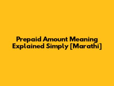 Prepaid Amount Meaning Explained Simply [Marathi]