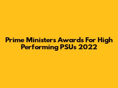Prime Minister's Awards For High Performing PSUs 2022