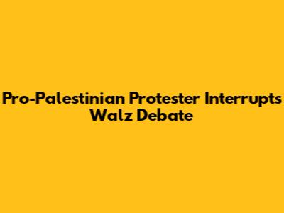 Pro-Palestinian Protester Interrupts Walz Debate