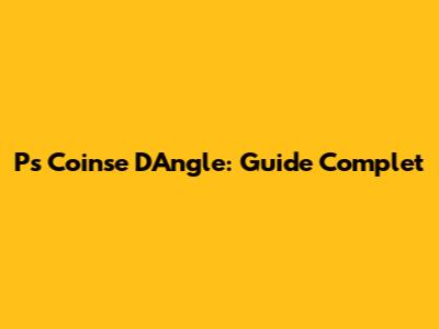 Ps Coinse D'Angle: Guide Complet