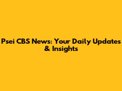 Psei CBS News: Your Daily Updates & Insights
