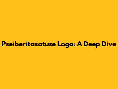 Pseiberitasatuse Logo: A Deep Dive