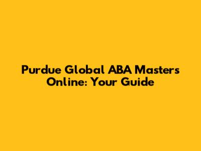 Purdue Global ABA Masters Online: Your Guide