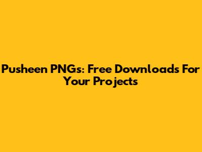 Pusheen PNGs: Free Downloads For Your Projects