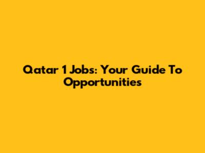Qatar 1 Jobs: Your Guide To Opportunities