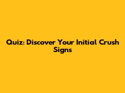 Quiz: Discover Your Initial Crush Signs