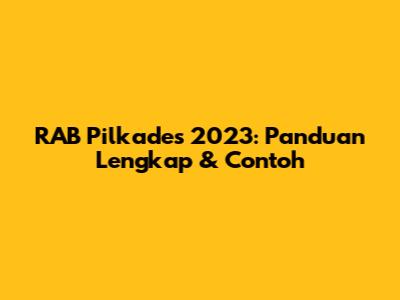 RAB Pilkades 2023: Panduan Lengkap & Contoh