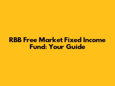 RBB Free Market Fixed Income Fund: Your Guide