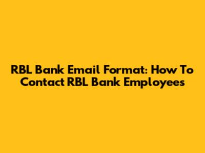 RBL Bank Email Format: How To Contact RBL Bank Employees