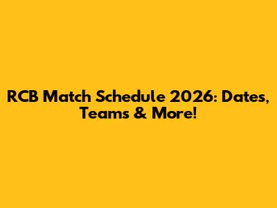 RCB Match Schedule 2026: Dates, Teams & More!
