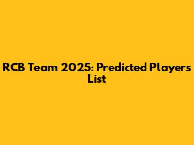 RCB Team 2025: Predicted Players List