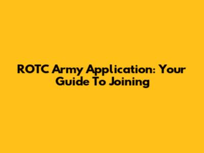 ROTC Army Application: Your Guide To Joining
