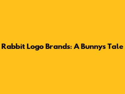 Rabbit Logo Brands: A Bunny's Tale