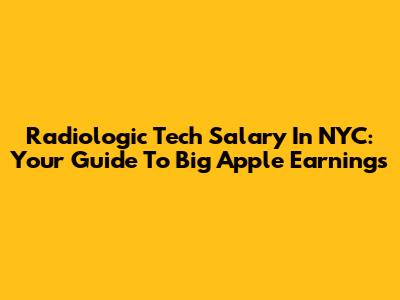 Radiologic Tech Salary In NYC: Your Guide To Big Apple Earnings