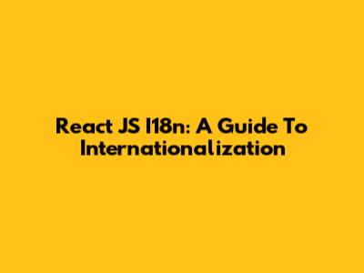 React JS I18n: A Guide To Internationalization