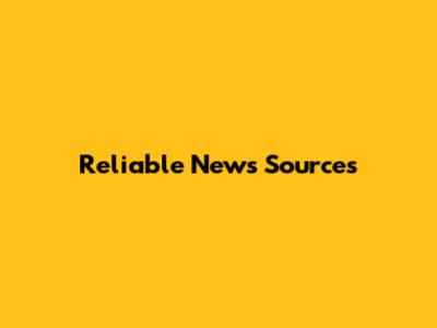 Reliable News Sources