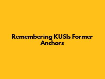 Remembering KUSI's Former Anchors