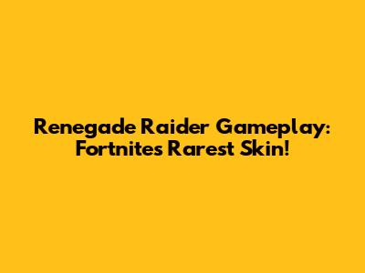 Renegade Raider Gameplay: Fortnite's Rarest Skin!