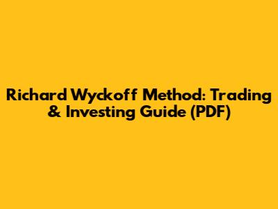 Richard Wyckoff Method: Trading & Investing Guide (PDF)
