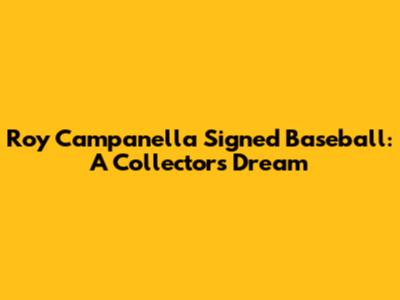 Roy Campanella Signed Baseball: A Collector's Dream