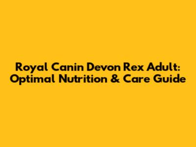 Royal Canin Devon Rex Adult: Optimal Nutrition & Care Guide