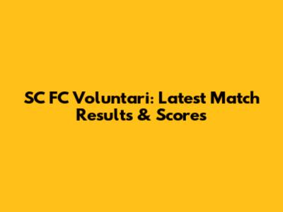 SC FC Voluntari: Latest Match Results & Scores