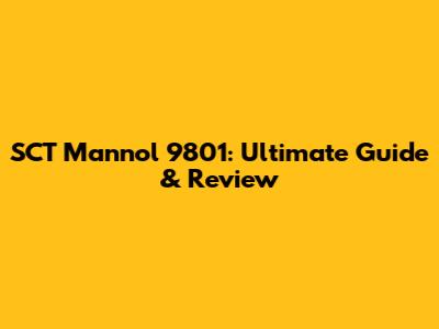 SCT Mannol 9801: Ultimate Guide & Review