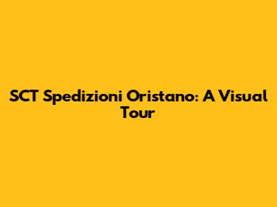 SCT Spedizioni Oristano: A Visual Tour