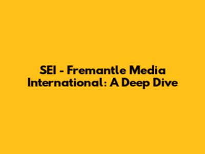 SEI - Fremantle Media International: A Deep Dive