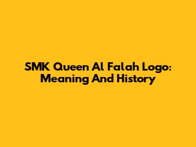 SMK Queen Al Falah Logo: Meaning And History