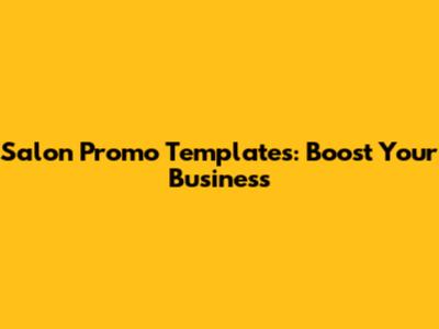 Salon Promo Templates: Boost Your Business
