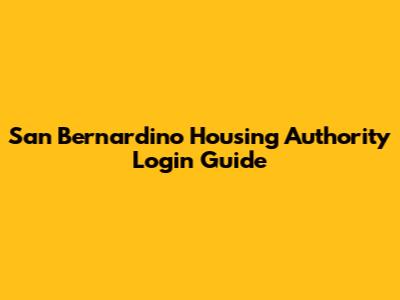 San Bernardino Housing Authority Login Guide