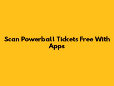 Scan Powerball Tickets Free With Apps