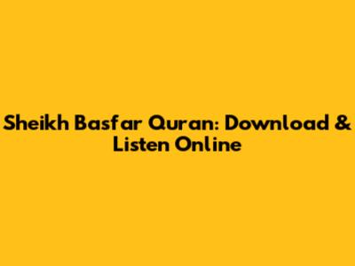 Sheikh Basfar Quran: Download & Listen Online