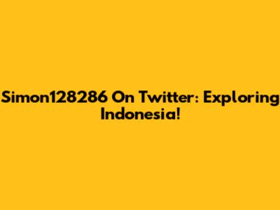 Simon128286 On Twitter: Exploring Indonesia!