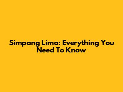Simpang Lima: Everything You Need To Know