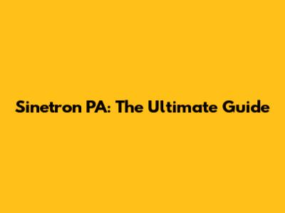 Sinetron PA: The Ultimate Guide