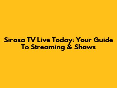 Sirasa TV Live Today: Your Guide To Streaming & Shows