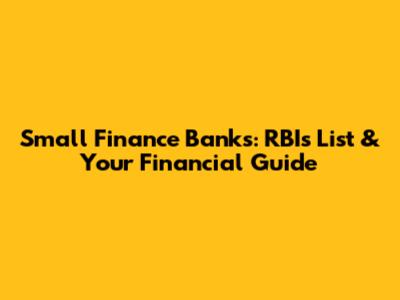 Small Finance Banks: RBI's List & Your Financial Guide
