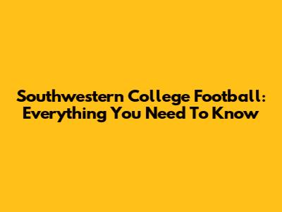 Southwestern College Football: Everything You Need To Know