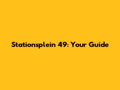 Stationsplein 49: Your Guide