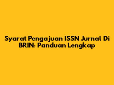 Syarat Pengajuan ISSN Jurnal Di BRIN: Panduan Lengkap