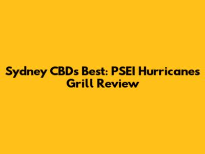Sydney CBD's Best: PSEI Hurricane's Grill Review