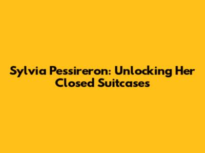 Sylvia Pessireron: Unlocking Her Closed Suitcases